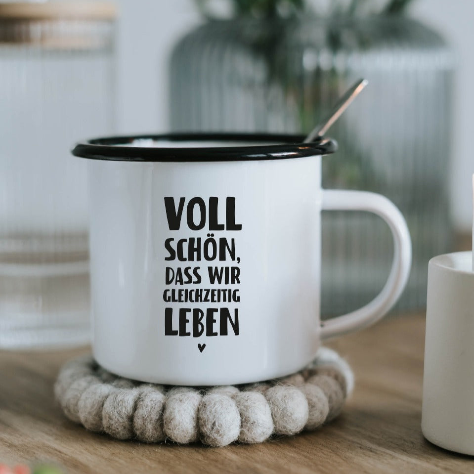 Voll schön dass wir gleichzeitig leben